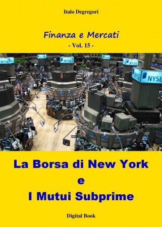 La Borsa di New York e i Mutui Subprime - Vol. 15
